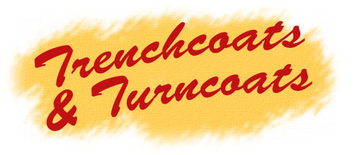 Trenchcoats & Turncoats